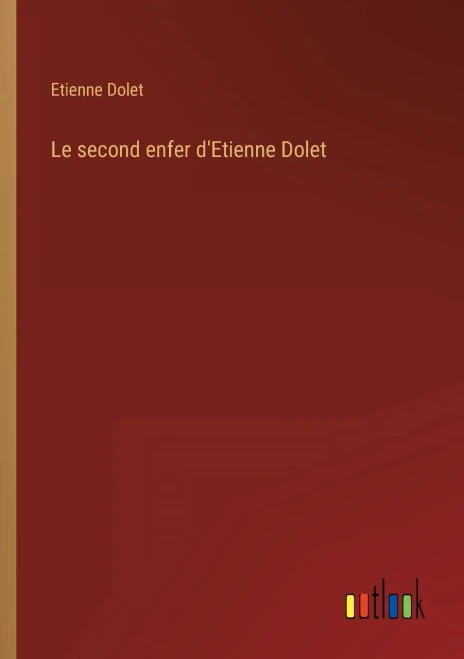 Le second enfer d'Etienne Dolet (French Edition)