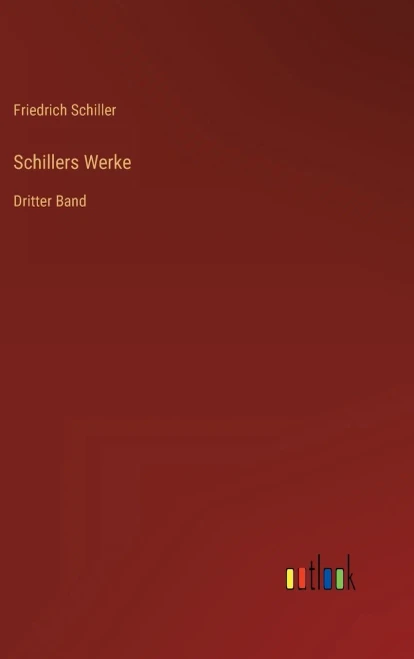 Schillers Werke: Dritter Band (German Edition)