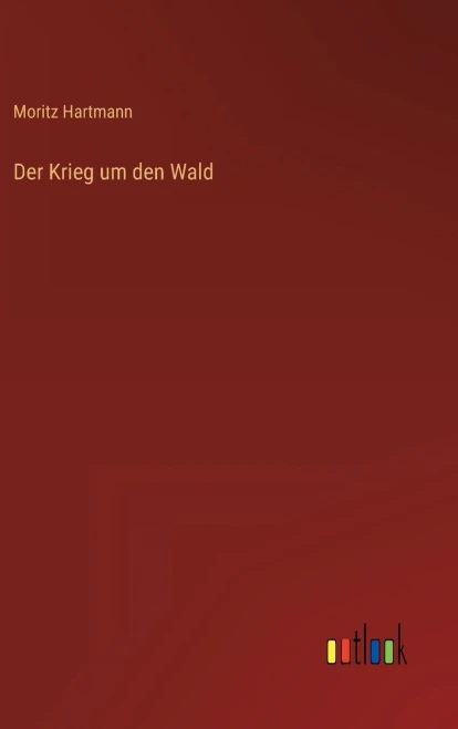Der Krieg um den Wald (German Edition)