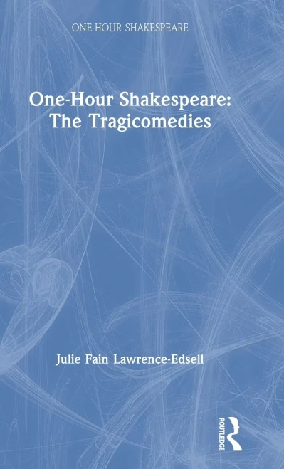 One-Hour Shakespeare: The Tragicomedies