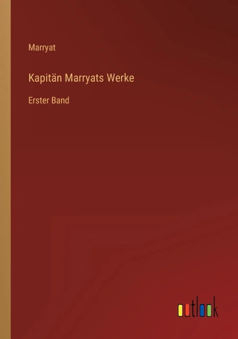 Kapitän Marryats Werke: Erster Band (German Edition)
