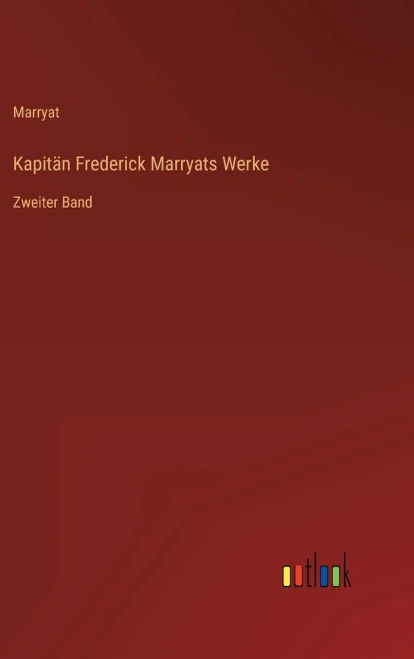 Kapitän Frederick Marryats Werke: Zweiter Band (German Edition)