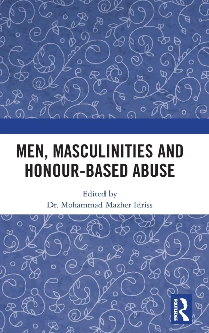 Men, Masculinities and Honour-Based Abuse