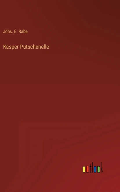 Kasper Putschenelle (German Edition)