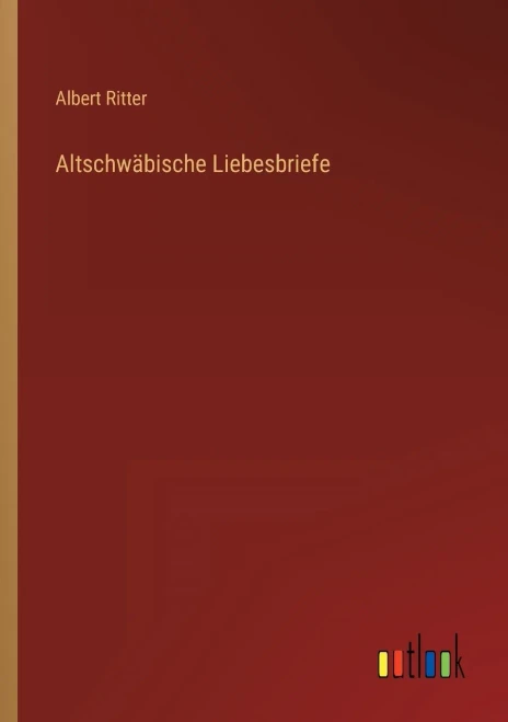 Altschwäbische Liebesbriefe (German Edition)