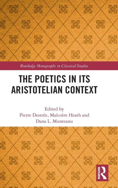 The Poetics in its Aristotelian Context (Routledge Monographs in Classical Studies)