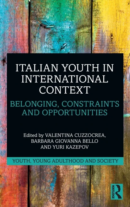 Italian Youth in International Context: Belonging, Constraints and Opportunities (Youth, Young Adulthood and Society)