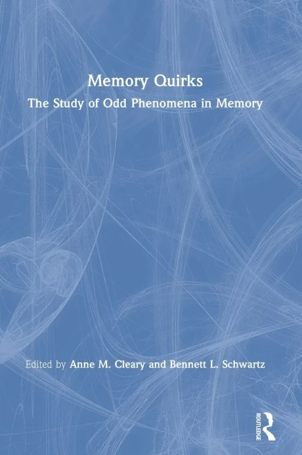 Memory Quirks: The Study of Odd Phenomena in Memory - 9780367209650