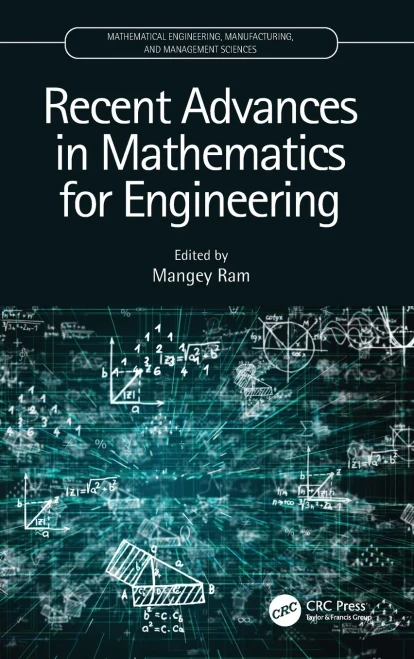 Recent Advances in Mathematics for Engineering (Mathematical Engineering, Manufacturing, and Management Sciences)