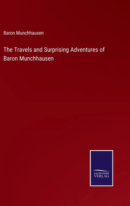 The Travels and Surprising Adventures of Baron Munchhausen
