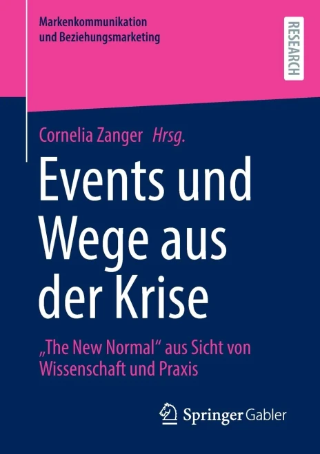 Events und Wege aus der Krise: "The New Normal" aus Sicht von Wissenschaft und Praxis (Markenkommunikation und Beziehungsmarketing) (German Edition)