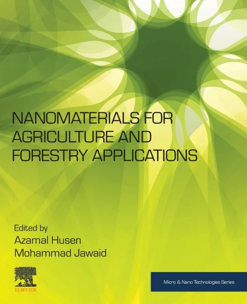 Nanomaterials for Agriculture and Forestry Applications (Micro and Nano Technologies)