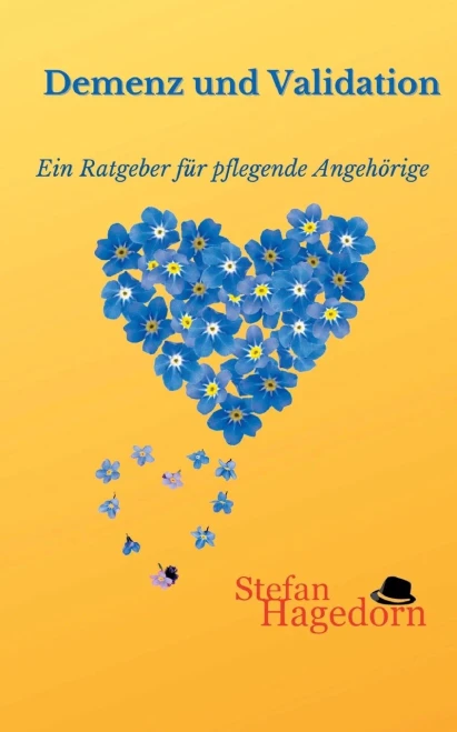 Demenz und Validation: Ratgeber für pflegende Angehörige (German Edition)
