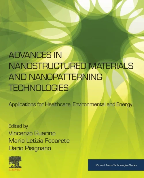 Advances in Nanostructured Materials and Nanopatterning Technologies: Applications for Healthcare, Environmental and Energy (Advanced Nanomaterials)