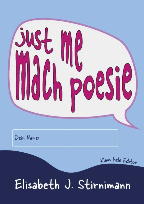 just me - mach poesie: Ein Selbermachbuch (German Edition)