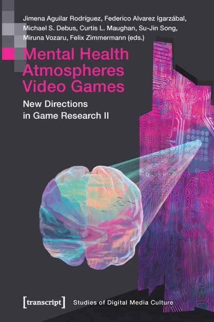 Mental Health | Atmospheres | Video Games: New Directions in Game Research II (Studies of Digital Media Culture)