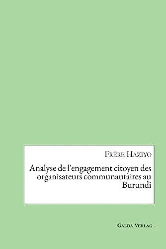 Analyse de l'engagement citoyen des organisateurs communautaires au Burundi (French Edition)