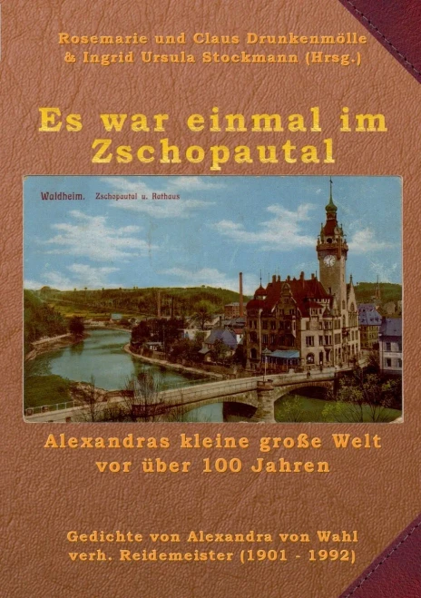 Es war einmal im Zschopautal: Alexandras kleine große Welt vor über 100 Jahren (German Edition)