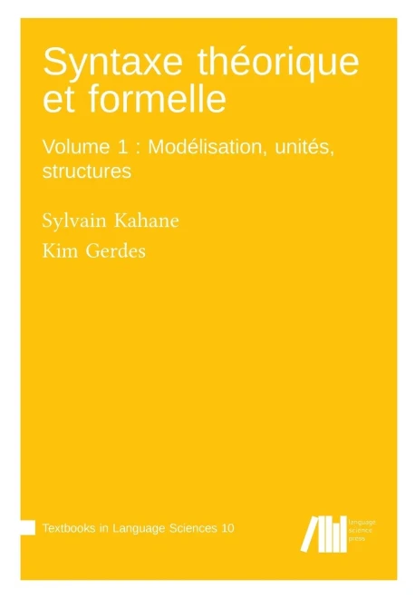 Syntaxe théorique et formelle, Volume 1: Modélisation, unités, structures