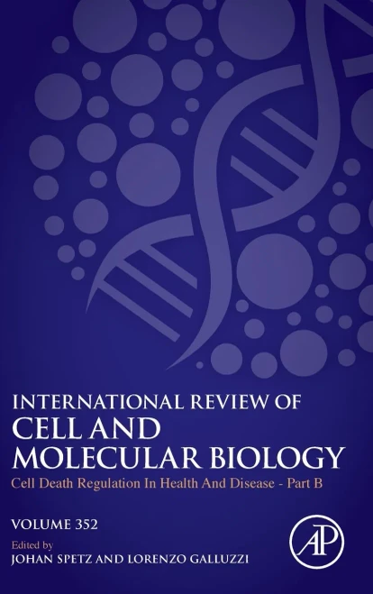 Cell Death Regulation in Health and Disease - Part B (Volume 352) (International Review of Cell and Molecular Biology, Volume 352)