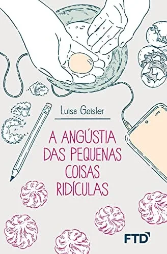 A angústia das pequenas coisas ridículas (Portuguese Edition)