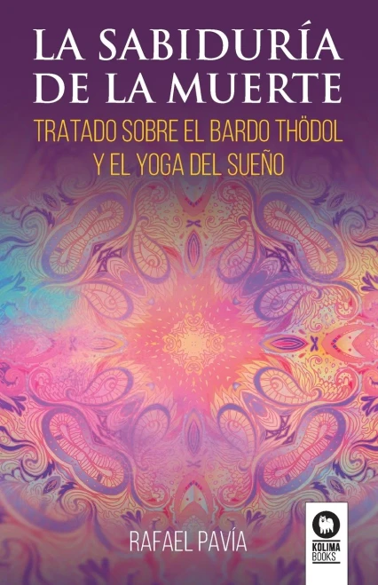 La sabiduría de la muerte: Tratado sobre el Bardo Thödol y el yoga del sueño (Spanish Edition)