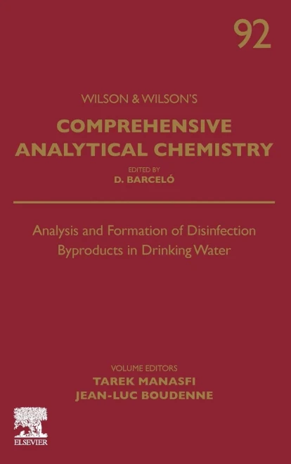 Analysis and Formation of Disinfection Byproducts in Drinking Water (Volume 92) (Comprehensive Analytical Chemistry, Volume 92)