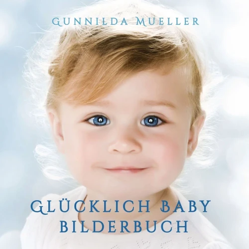 Glücklich Baby Bilderbuch: Demenz Beschäftigung für Senioren mit Demenzkranke und Alzheimer. Kein Text (German Edition)