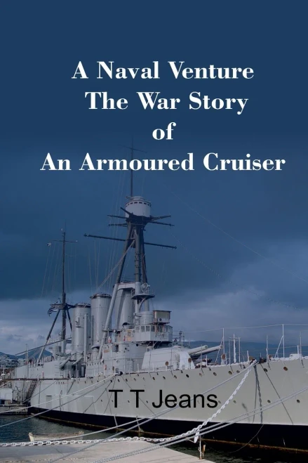 A Naval Venture The War Story of an Armoured Cruiser
