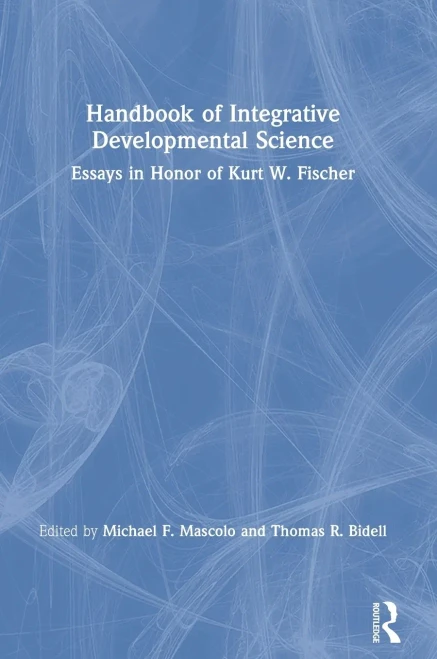 Handbook of Integrative Developmental Science: Essays in Honor of Kurt W. Fischer - 9781138670723
