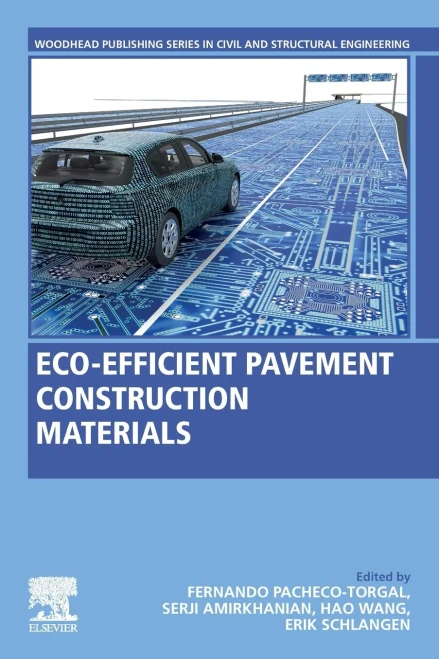 Eco-efficient Pavement Construction Materials (Woodhead Publishing Series in Civil and Structural Engineering)