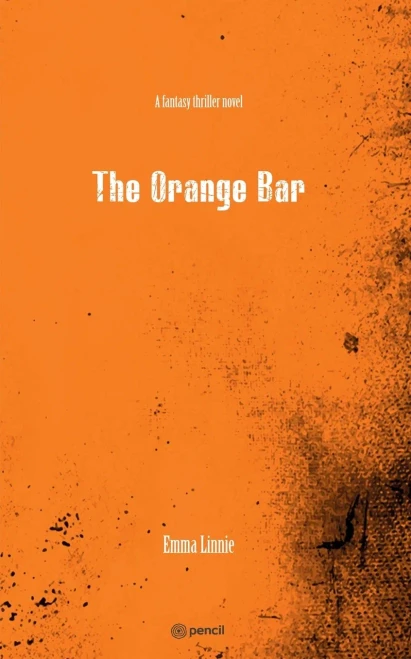 The Orange Bar: A fantasy thriller novel