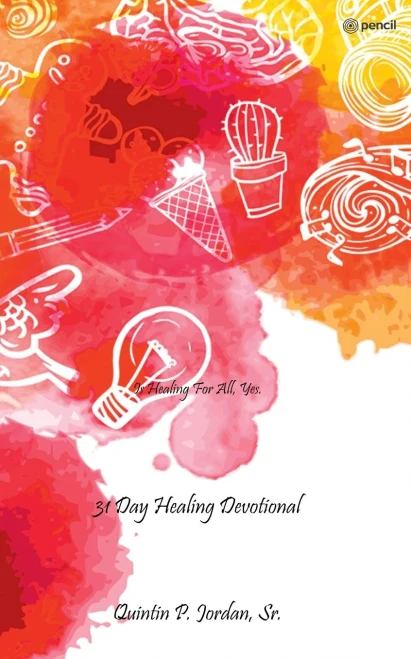 31 Day Healing Devotional: Is Healing for All, Yes.