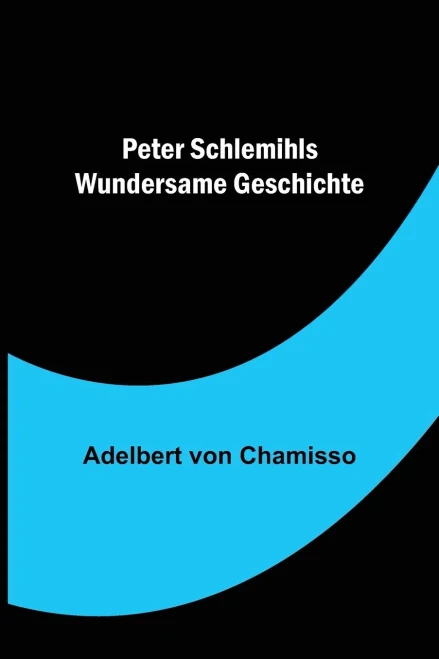 Peter Schlemihls wundersame Geschichte (German Edition)