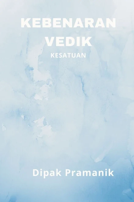 Kebenaran Vedik - Kesatuan (Indonesian Edition)
