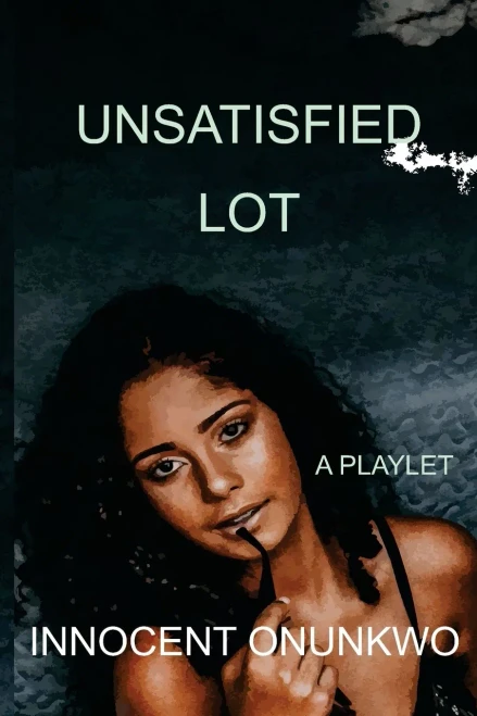 UNSATISFIED LOT: A PLAYLET