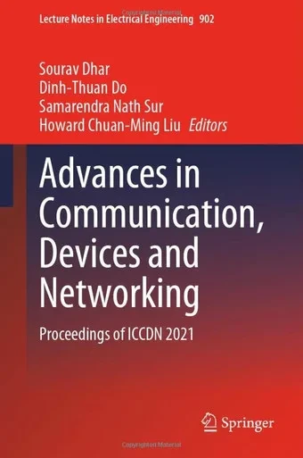 Advances in Communication, Devices and Networking: Proceedings of ICCDN 2021 (Lecture Notes in Electrical Engineering, 902)