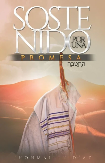 Sostenido por una promesa (Spanish Edition)