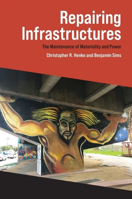 Repairing Infrastructures: The Maintenance Of Materiality And Power