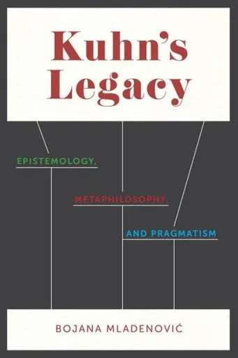 Kuhn'S Legacy: Epistemology, Metaphilosophy, And Pragmatism