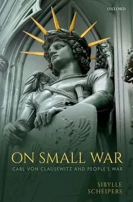On Small War: Carl Von Clausewitz And People'S War