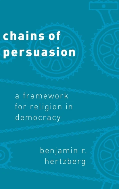Chains Of Persuasion: A Framework For Religion In Democracy