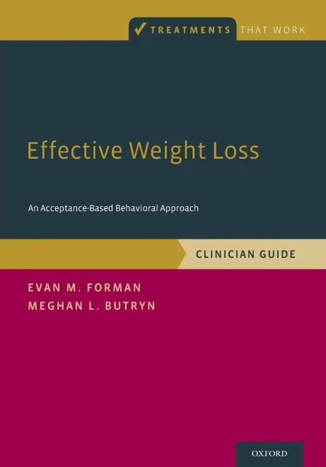 Effective Weight Loss: An Acceptance-Based Behavioral Approach, Clinician Guide (Treatments That Work)