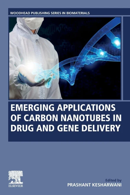 Emerging Applications Of Carbon Nanotubes In Drug And Gene Delivery (Woodhead Publishing Series In Biomaterials)