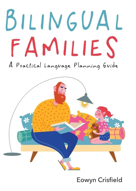 Bilingual Families: A Practical Language Planning Guide