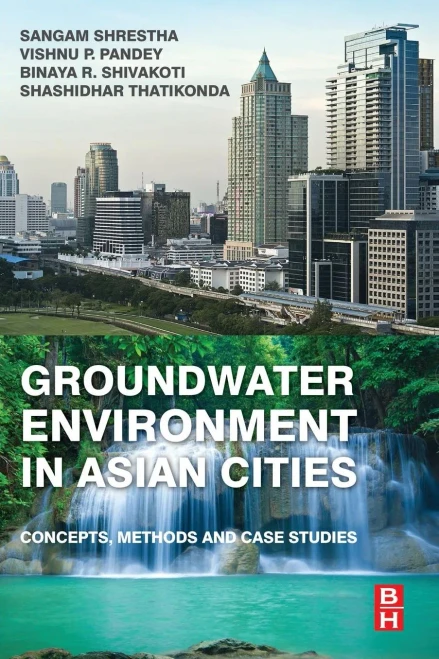 Groundwater Environment In Asian Cities: Concepts, Methods And Case Studies