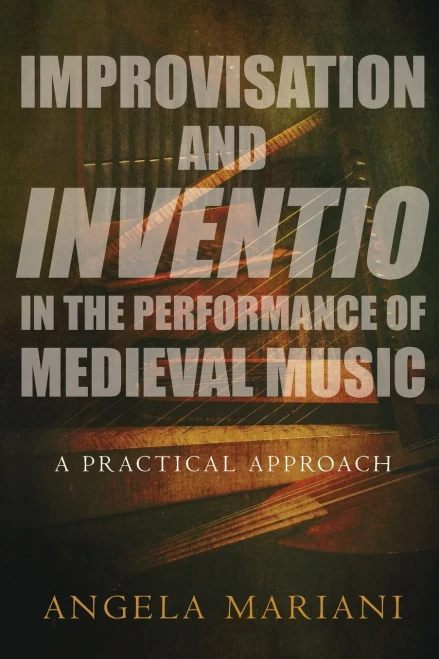 Improvisation And Inventio In The Performance Of Medieval Music: A Practical Approach