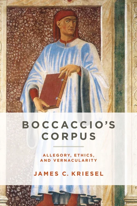 BoccaccioS Corpus: Allegory, Ethics, And Vernacularity (William And Katherine Devers Series In Dante And Medieval Italian Literature)