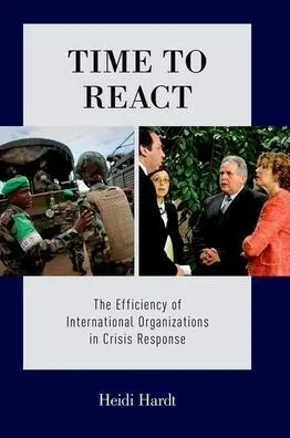 Time To React: The Efficiency Of International Organizations In Crisis Response