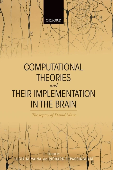 Computational Theories And Their Implementation In The Brain: The Legacy Of David Marr